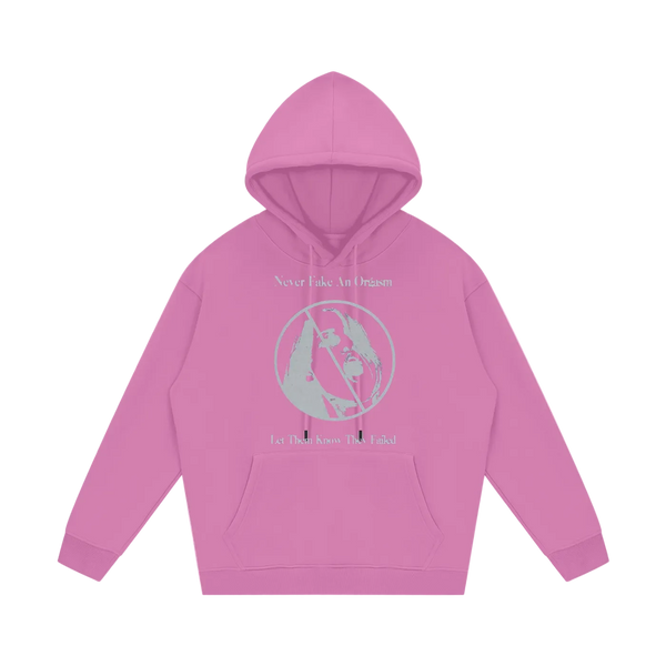 “NEVER FAKE A ORGASM” HOODIE PINK