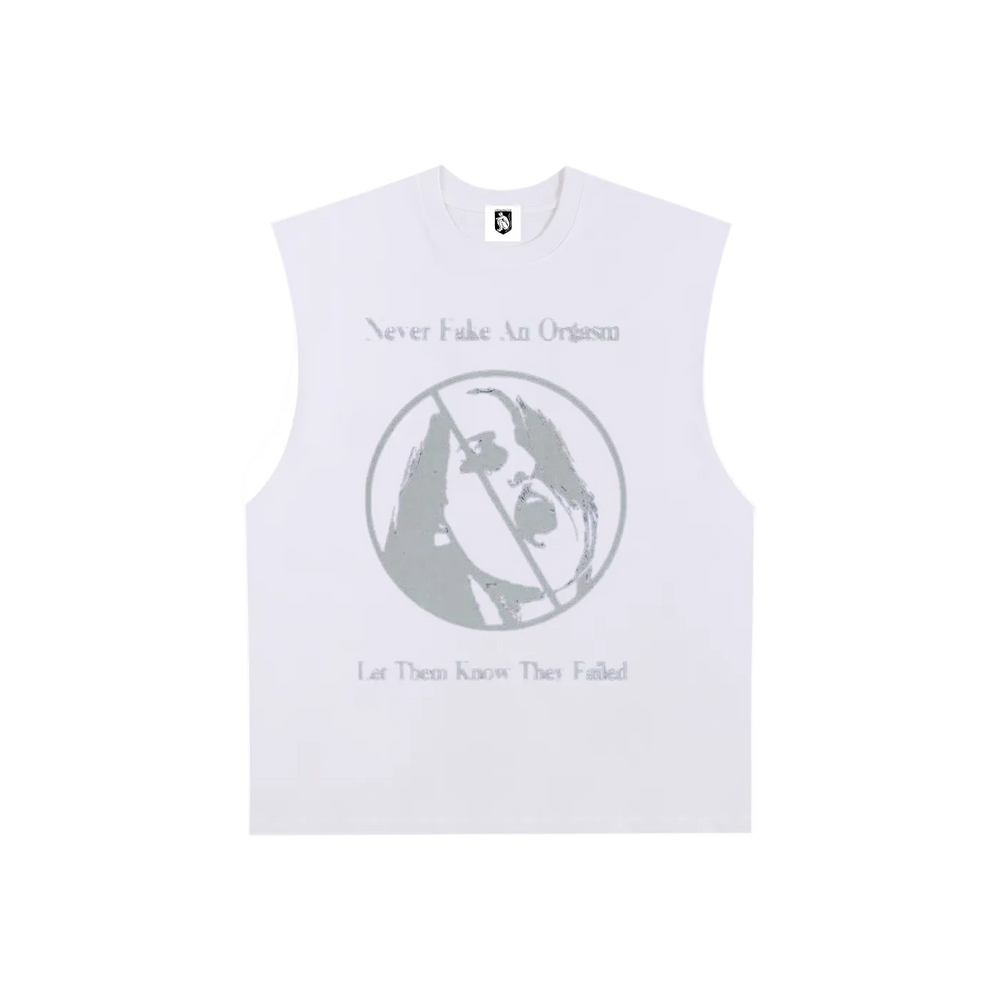 "NEVER FAKE A ORGASM" CUTOFF TEE WHITE